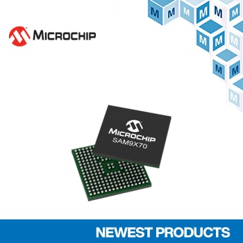 Microchipの「SAM9X70超低消費電力マイクロプロセッサ（MPU）」の取り扱いを開始